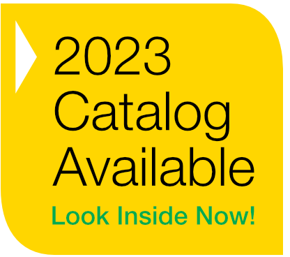 2023 Catalog Available - Look Inside Now!
